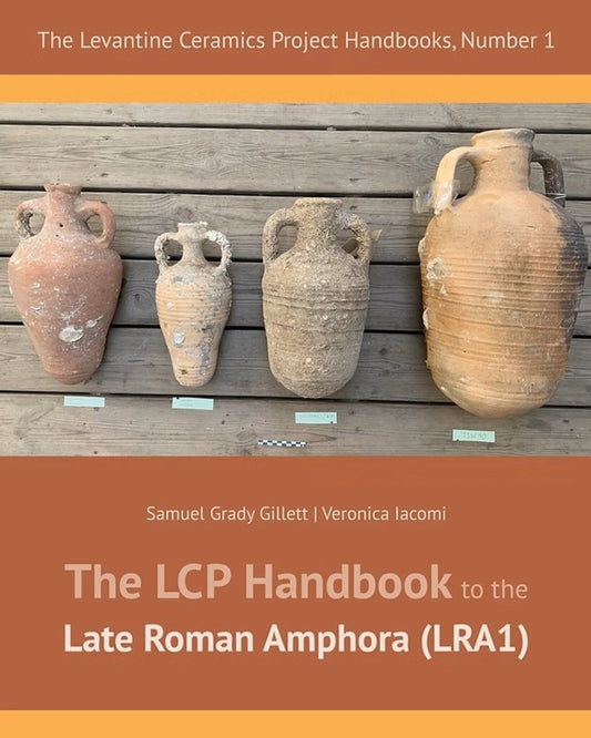 The LCP Handbook to the Late Roman Amphora