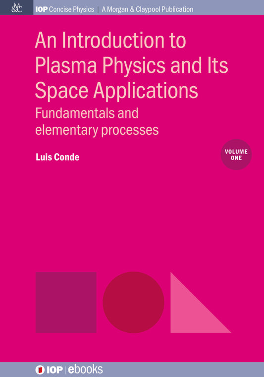 An Introduction to Plasma Physics and Its Space Applications, Volume 1