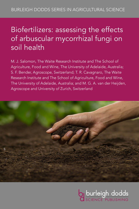 Biofertilizers: assessing the effects of arbuscular mycorrhizal fungi on soil health