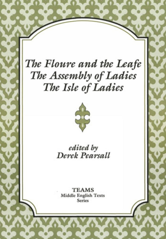 The Floure and the Leafe, The Assembly of Ladies, The Isle of Ladies