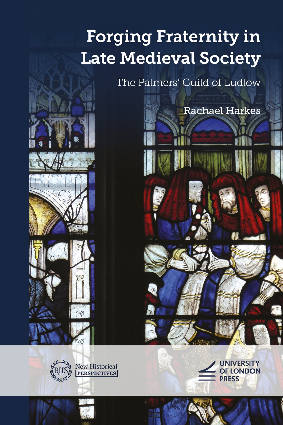 Cover image for Forging Fraternity in Late Medieval Society ISBN 9781908590664