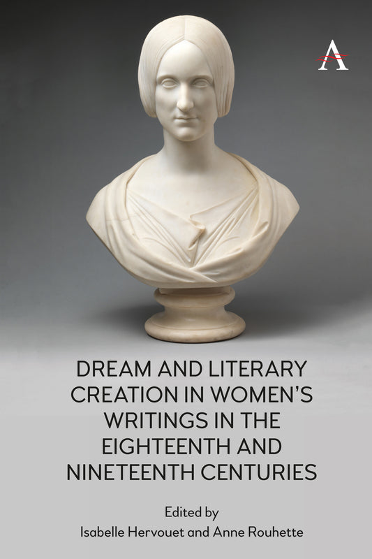 Dream and Literary Creation in Women’s Writings in the Eighteenth and Nineteenth Centuries