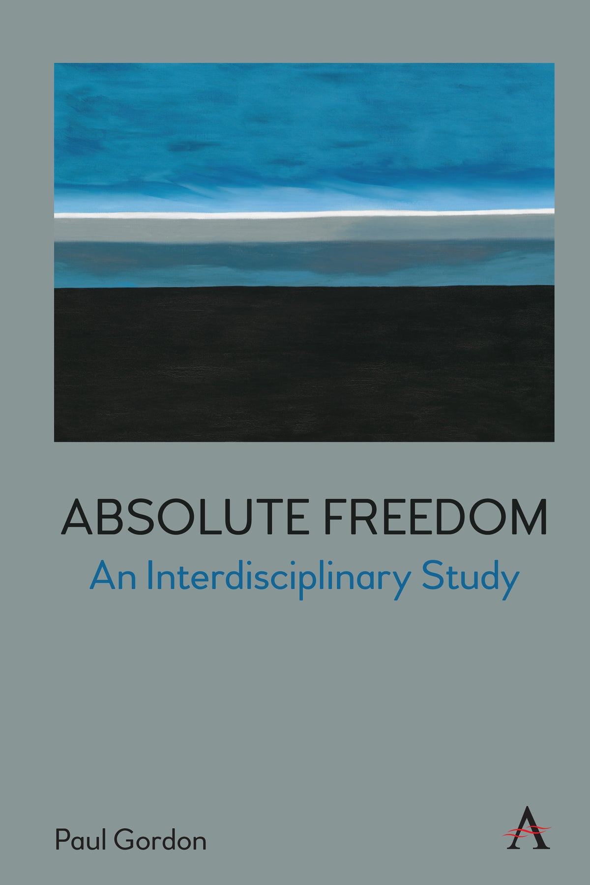 Absolute Freedom: An Interdisciplinary Study