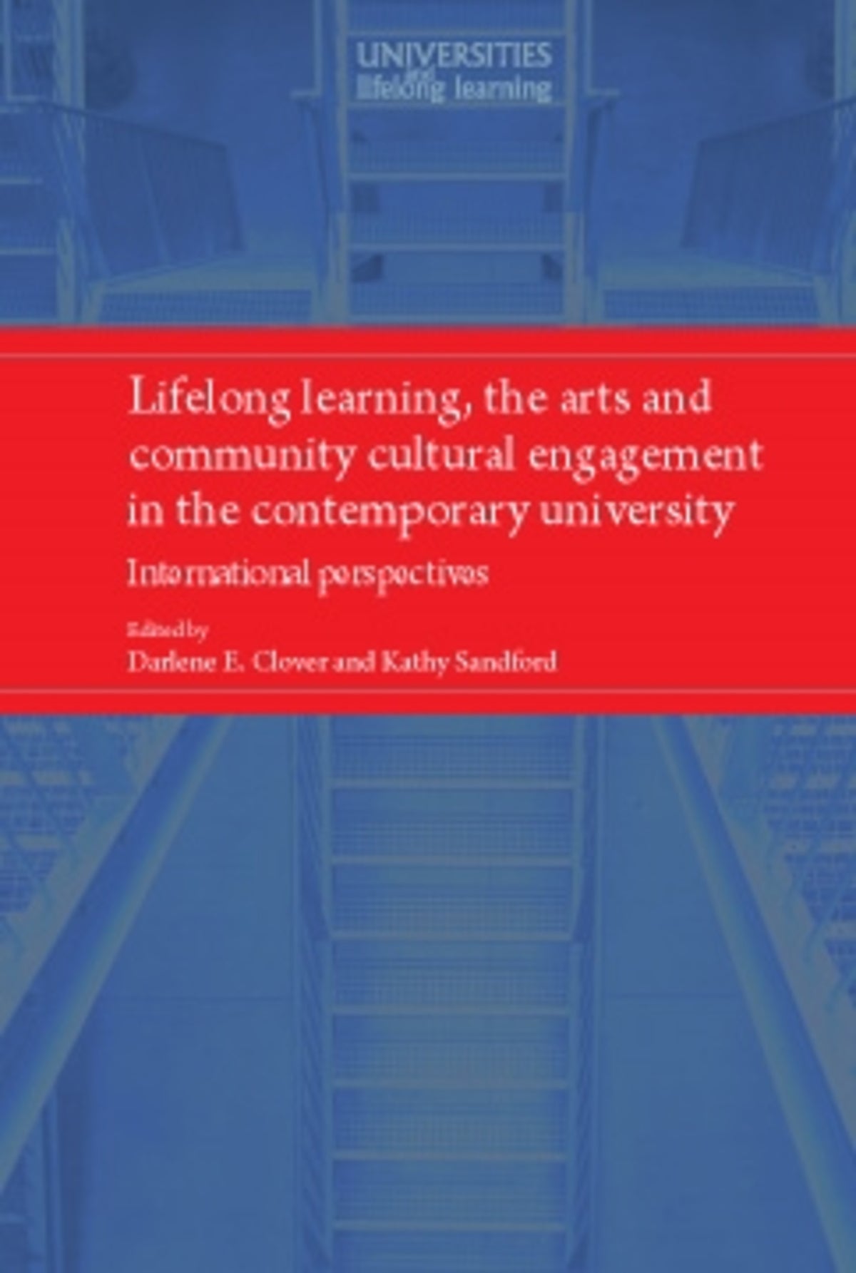 Cover image for Lifelong learning, the arts and community cultural engagement in the contemporary university ISBN 9780719088018