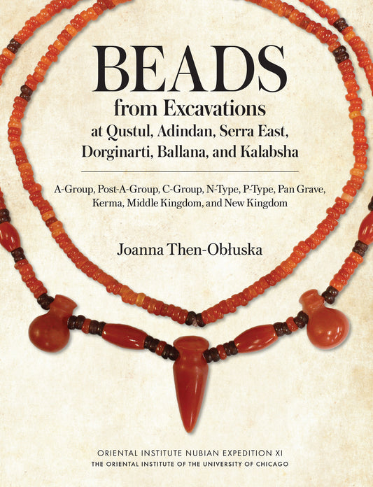 Beads from Excavations at Qustul, Adindan, Serra East, Dorginarti, Ballana, and Kalabsha