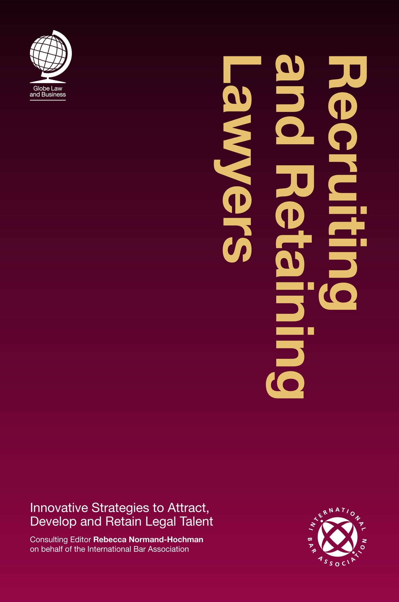 Cover image for Recruiting and Retaining Lawyers ISBN 9781911078159
