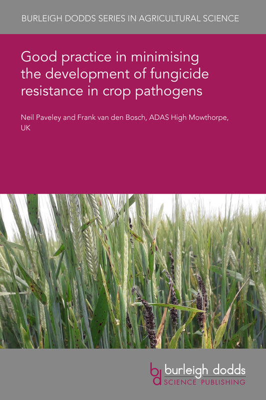 Good practice in minimising the development of fungicide resistance in crop pathogens