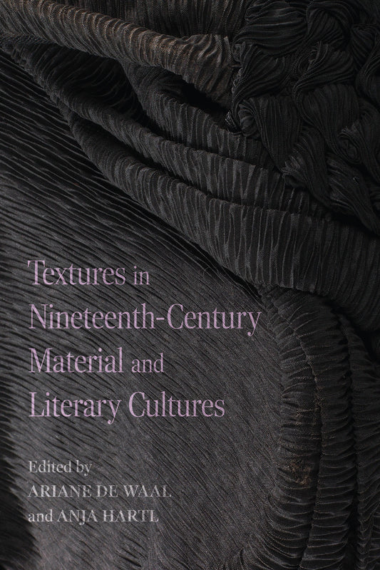 Textures in Nineteenth-Century Material and Literary Cultures