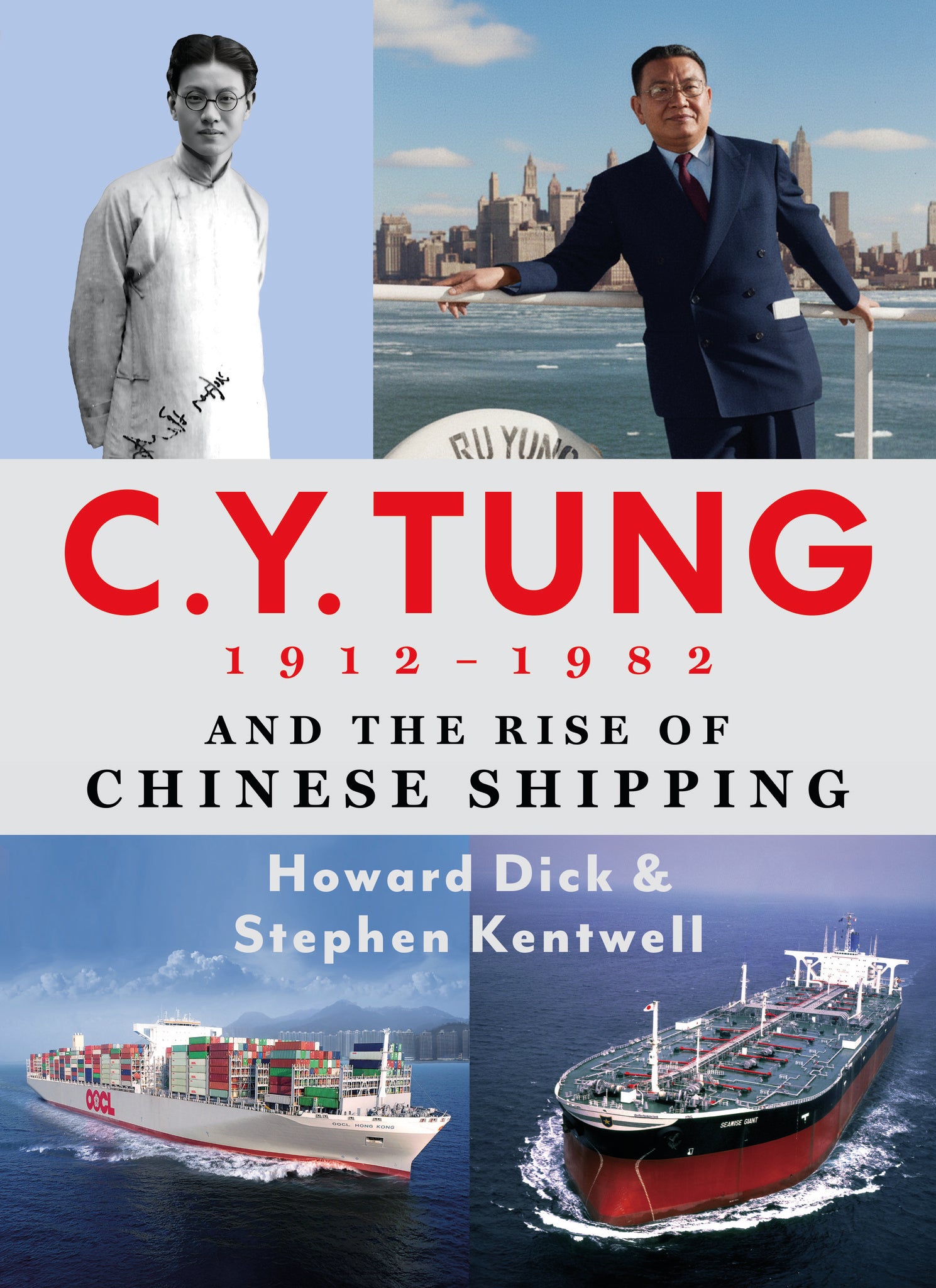 C. Y. Tung (1912–1982) and the Rise of Modern Chinese Shipping