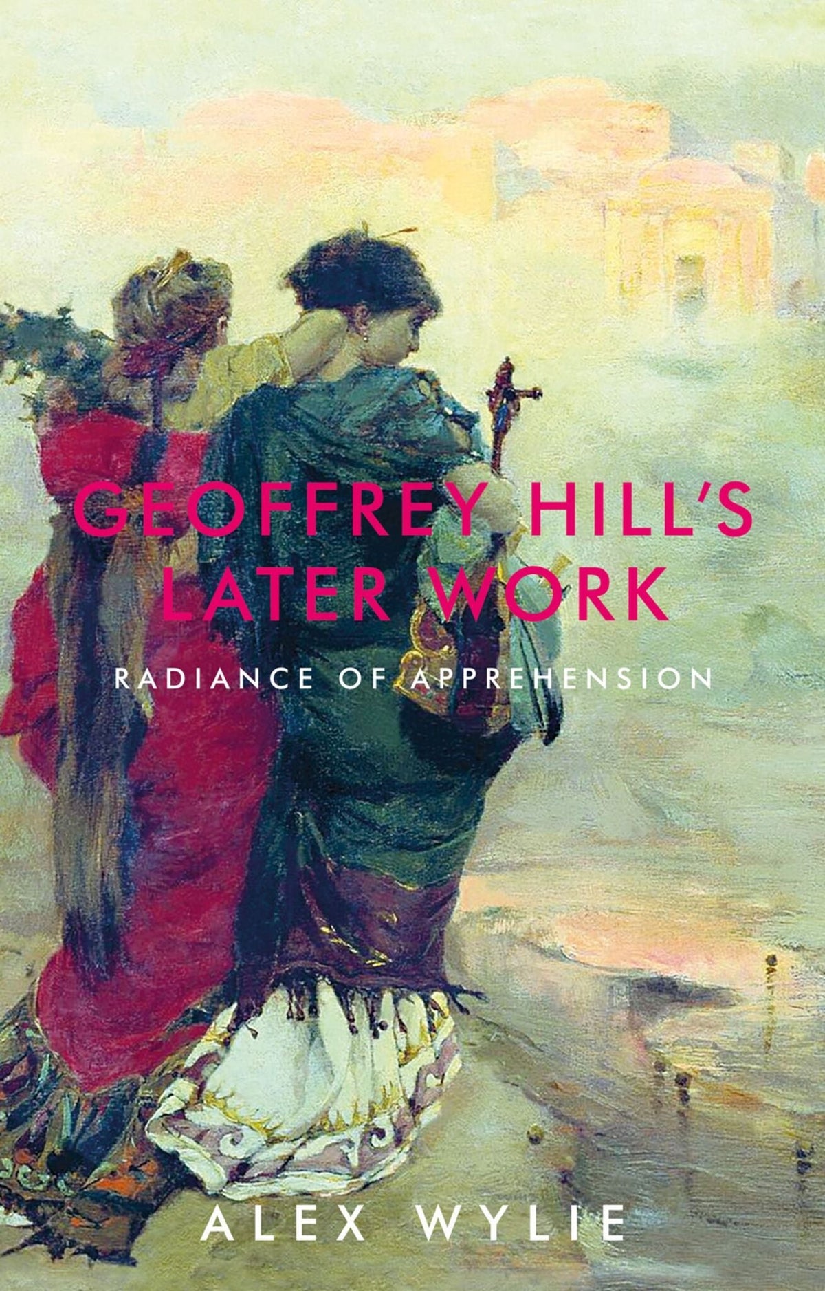 Cover image for Geoffrey Hill's later work ISBN 9781526160225