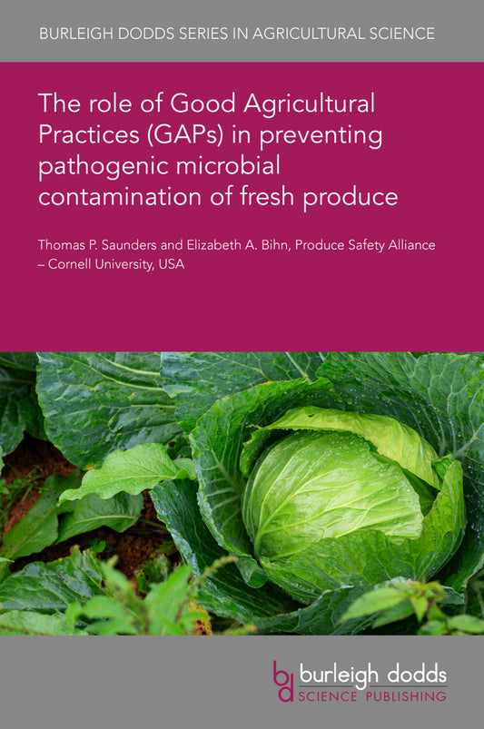 The role of Good Agricultural Practices (GAPs) in preventing pathogenic microbial contamination of fresh produce