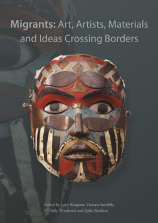 Migrants: Art, Artists, Materials and Ideas Crossing Borders
