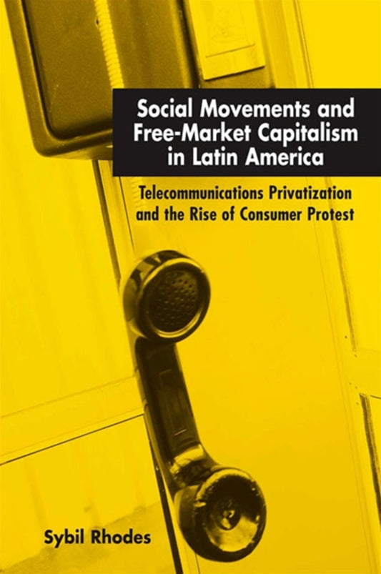 Social Movements and Free-Market Capitalism in Latin America
