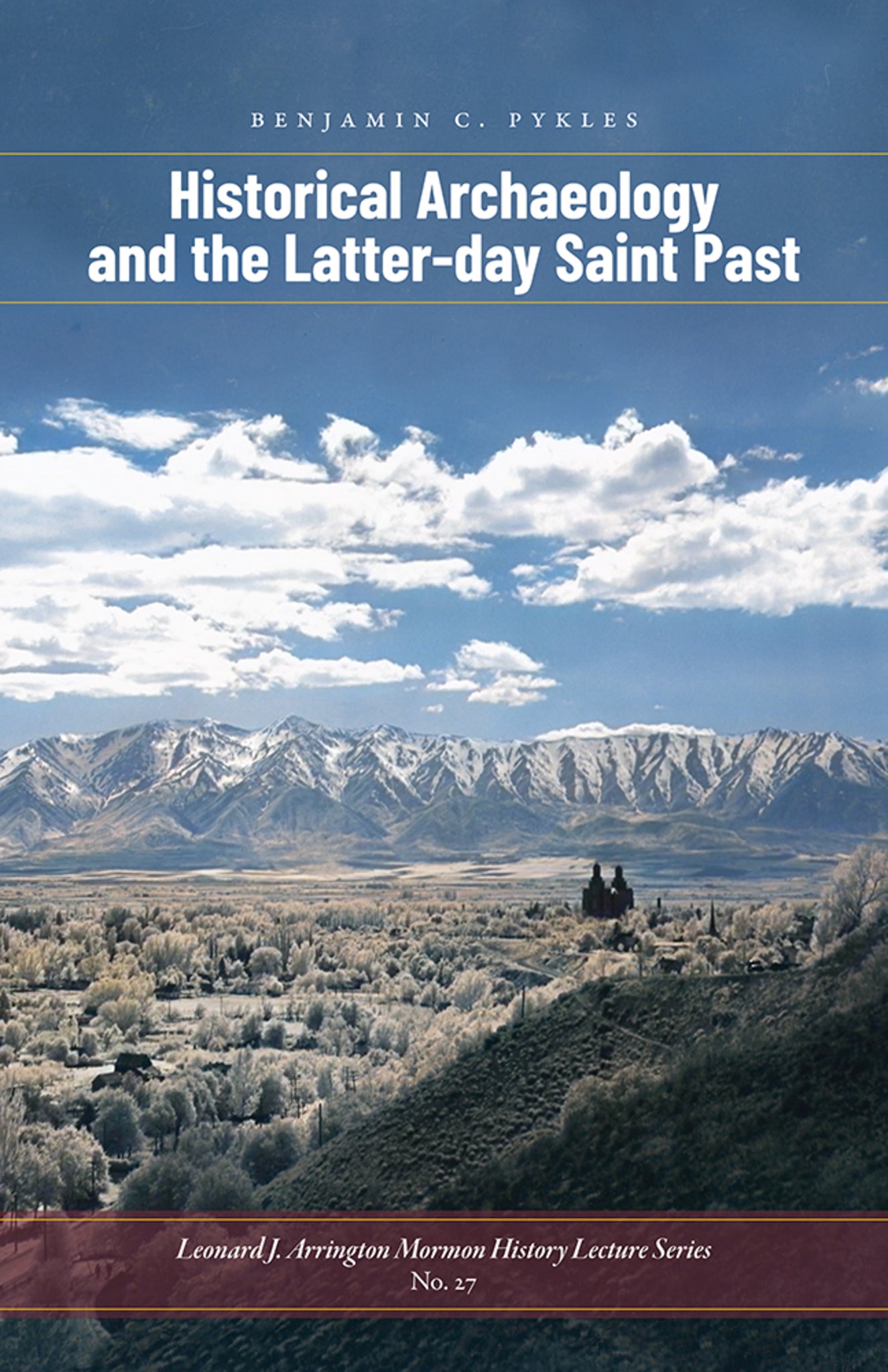 Historical Archaeology and the Latter-day Saint Past