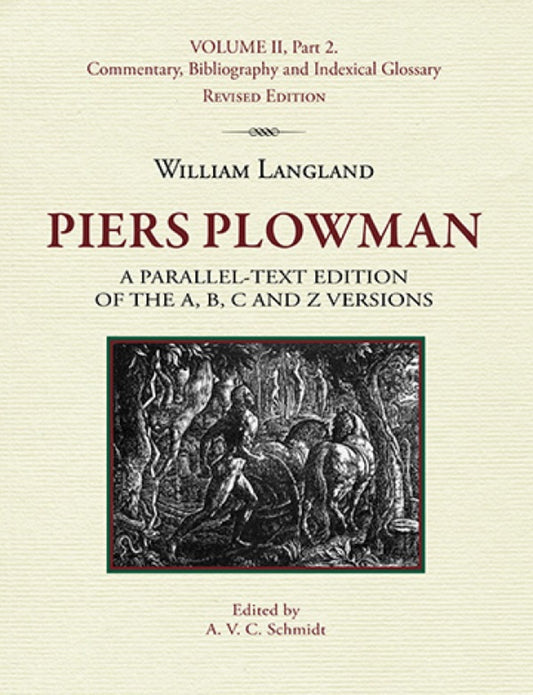 Piers Plowman, Volume II, Part 2: Commentary, Bibliography and Indexical Glossary