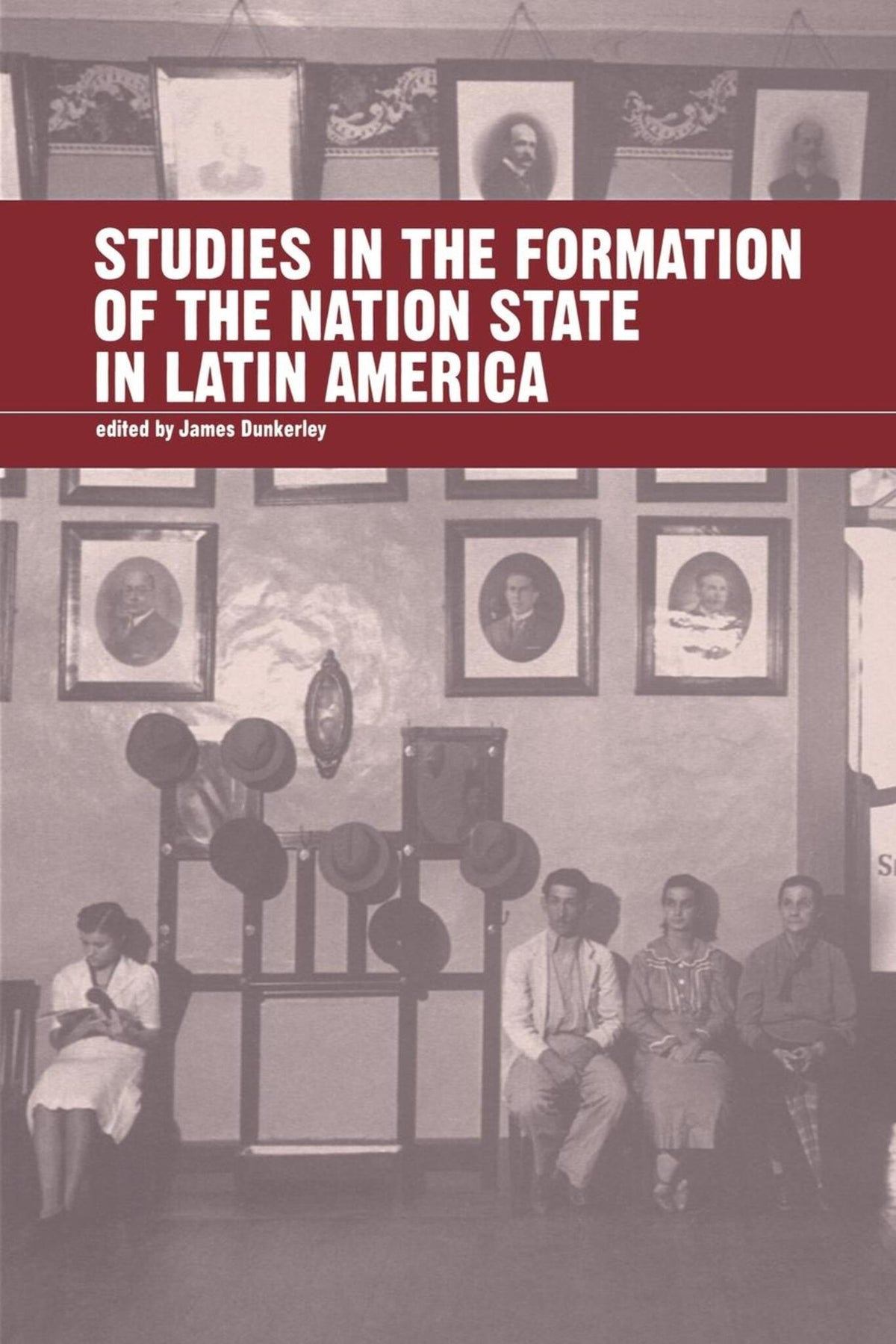 Cover image for Studies in the Formation of the Nation-state in Latin America ISBN 9781900039413