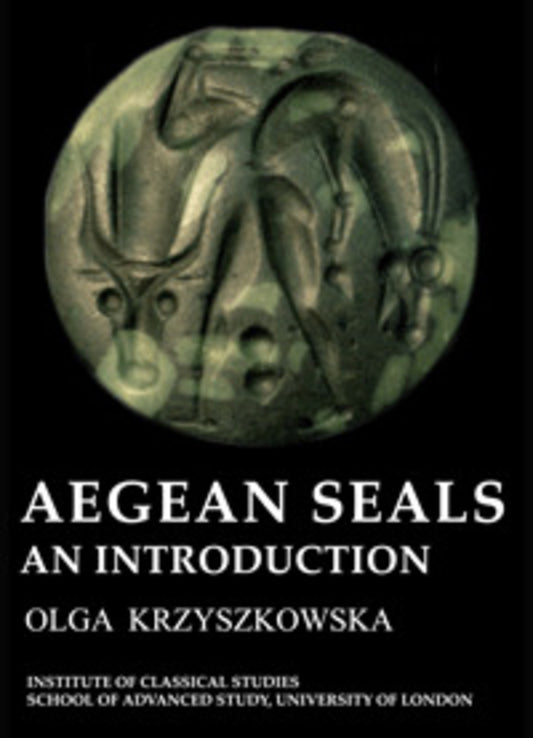 Aegean Seals: An Introduction (BICS Supplement 85)