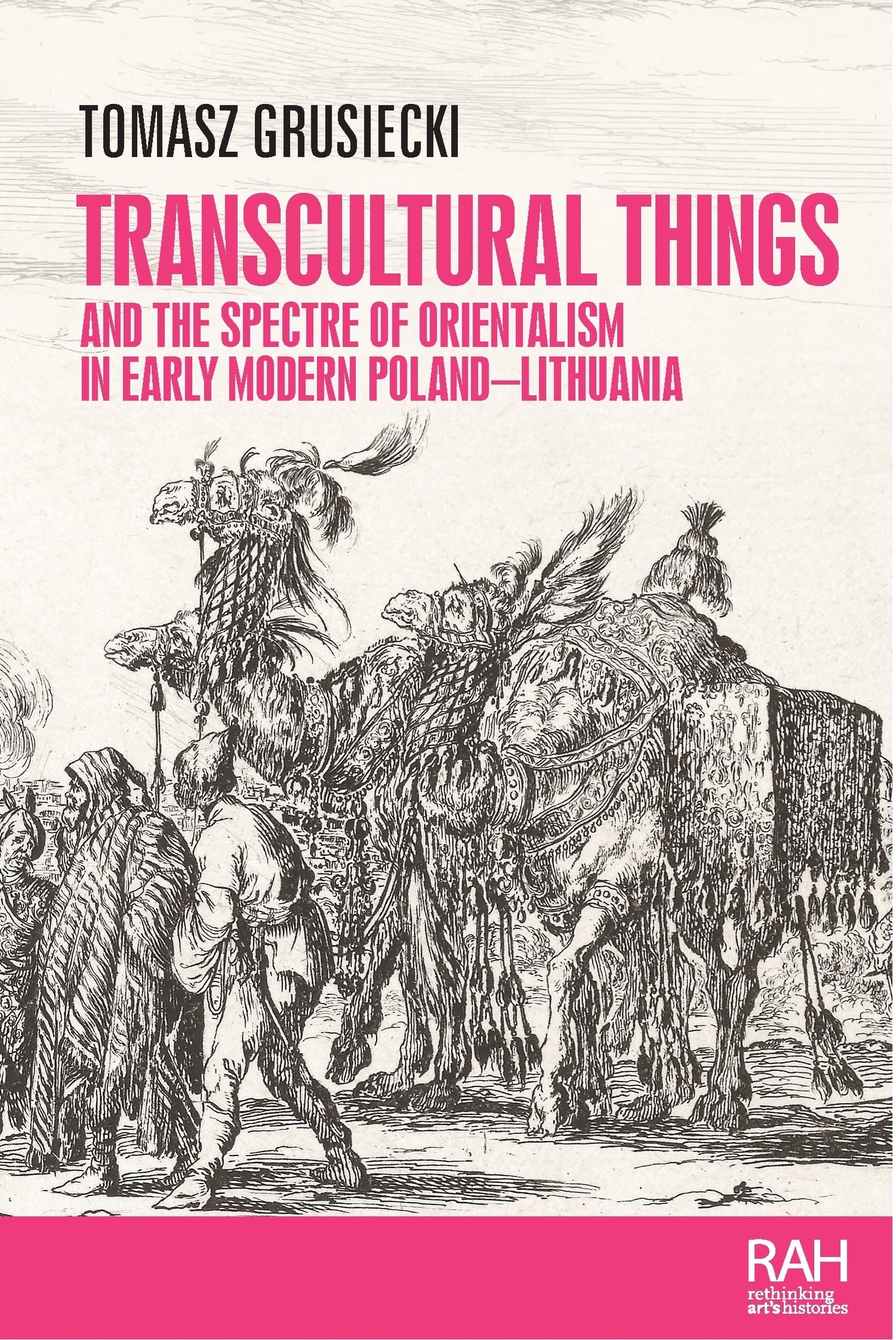 Transcultural things and the spectre of Orientalism in early modern Poland-Lithuania