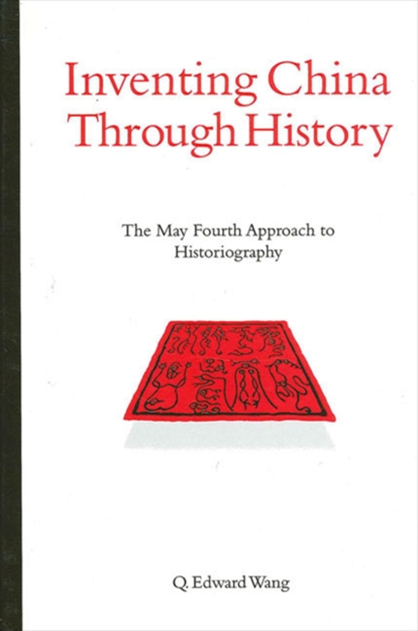 Inventing China through History