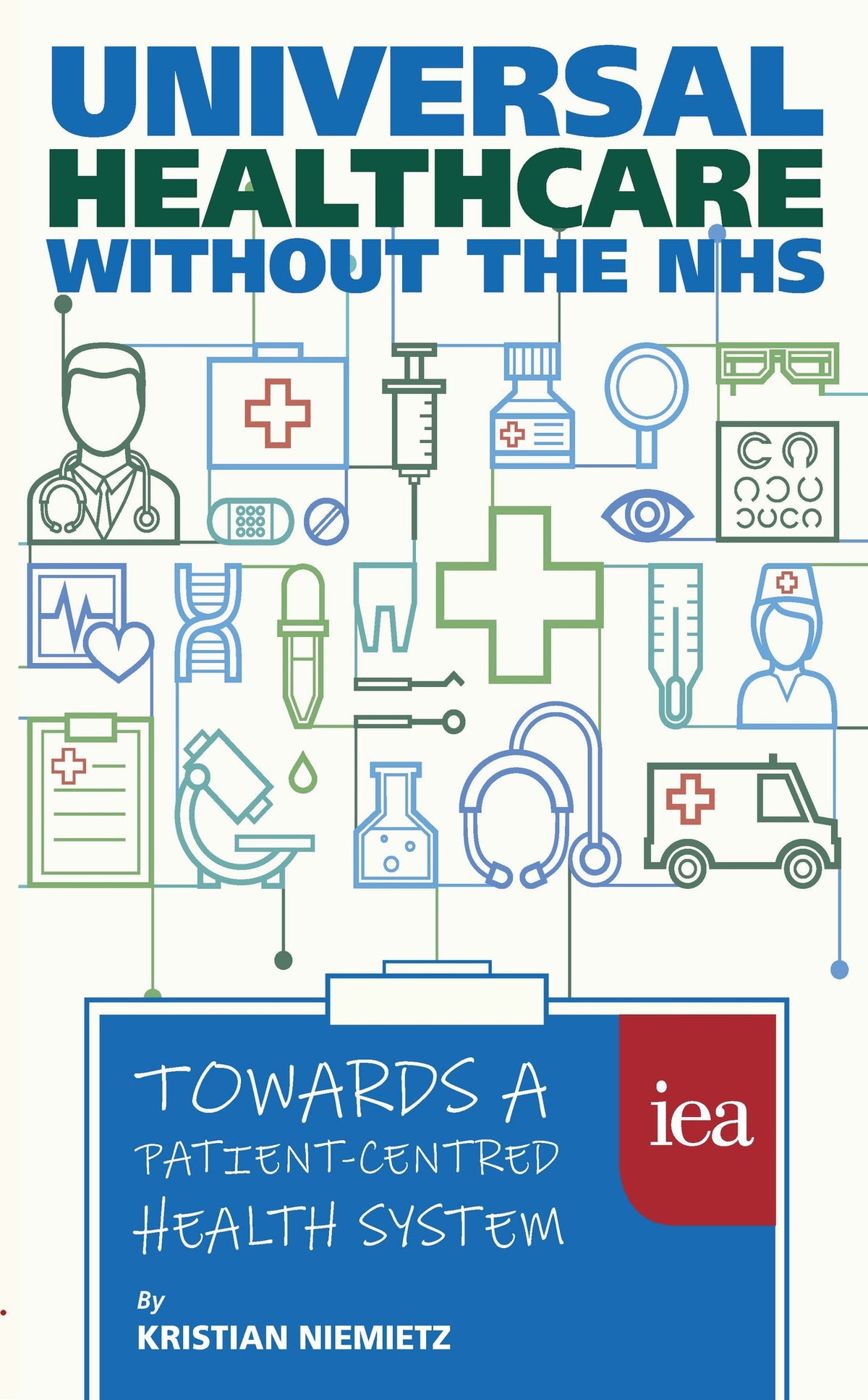 Cover image for Universal Healthcare Without the Nhs ISBN 9780255367394
