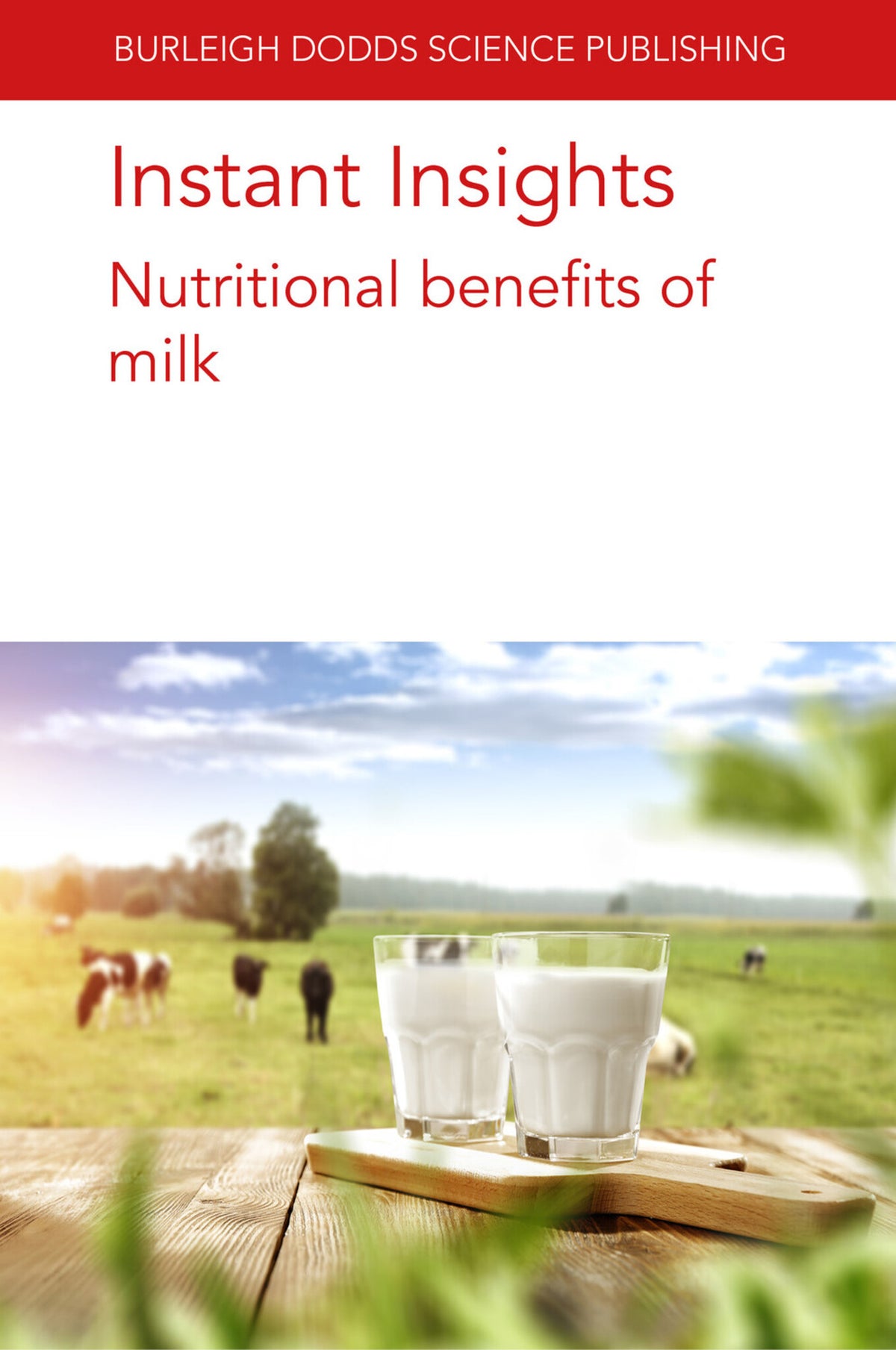 Cover image for Instant Insights: Nutritional benefits of milk ISBN 9781801466042