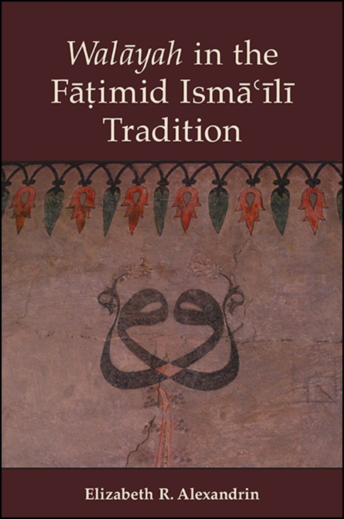Cover image for Walāyah in the Fāṭimid Ismāʿīlī Tradition ISBN 9781438466279