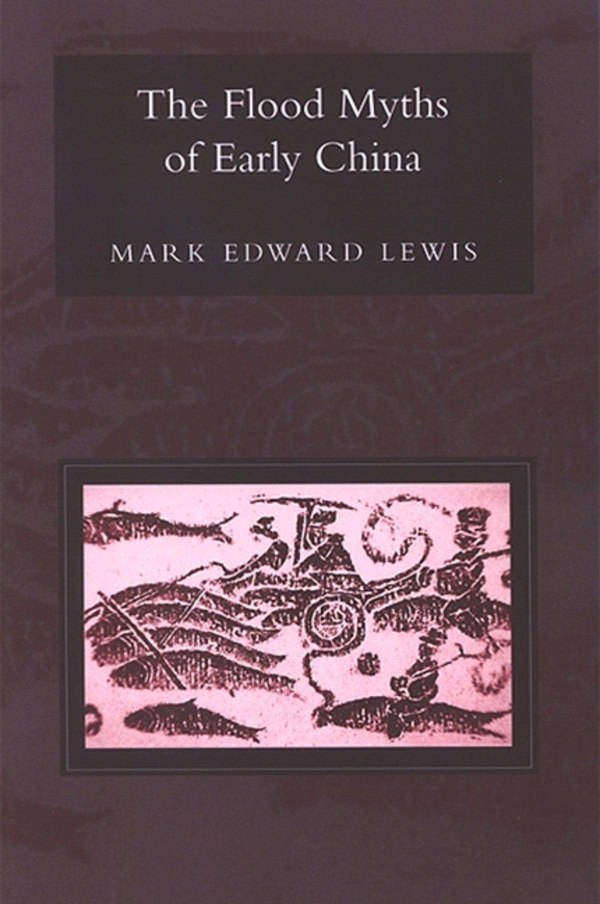 Cover image for The Flood Myths of Early China ISBN 9780791466636