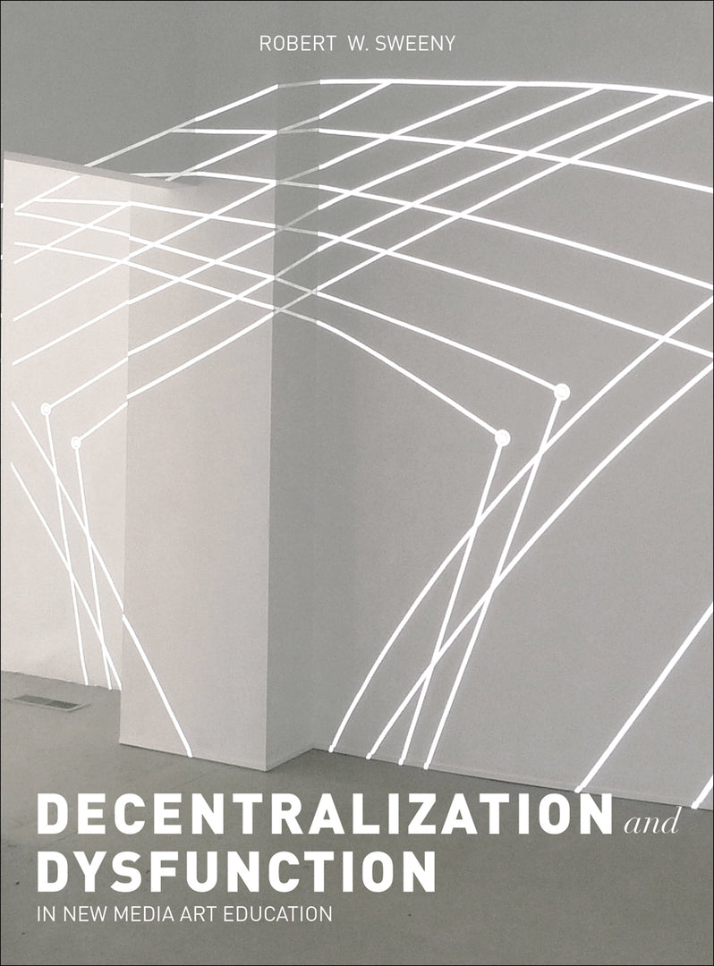 Cover image for Dysfunction and Decentralization in New Media Art and Education ISBN 9781841507392