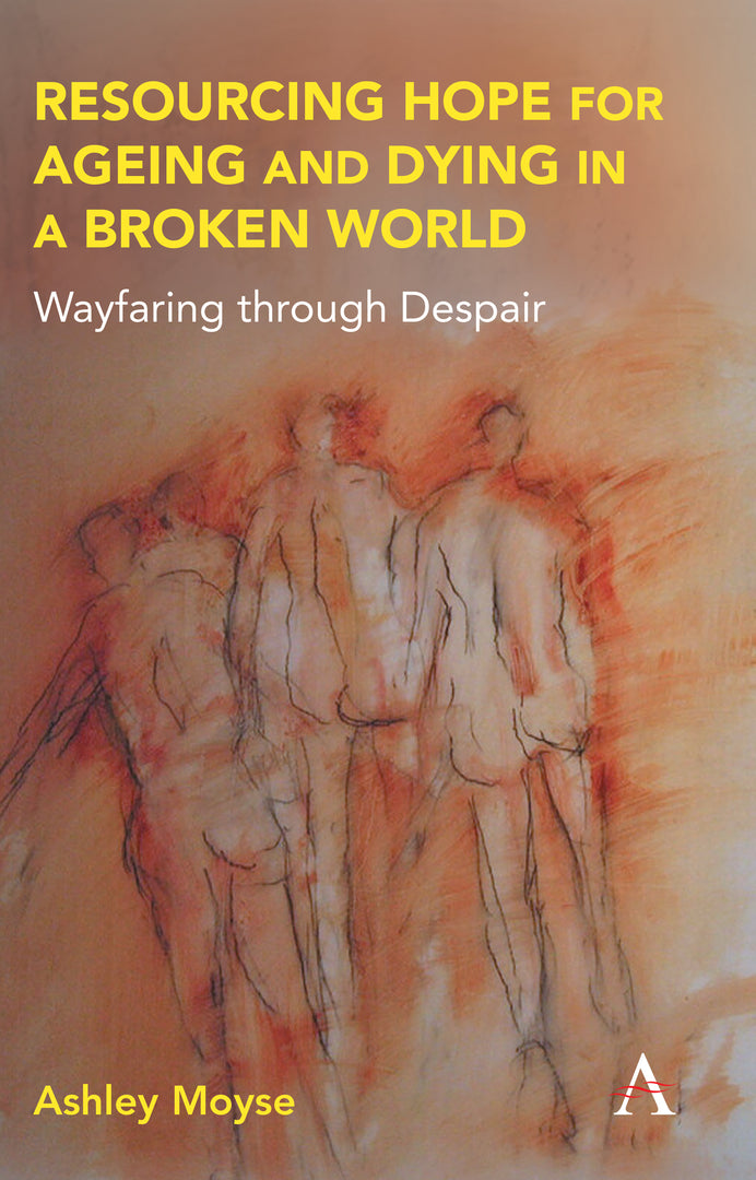 Cover image for Resourcing Hope for Ageing and Dying in a Broken World ISBN 9781785278617
