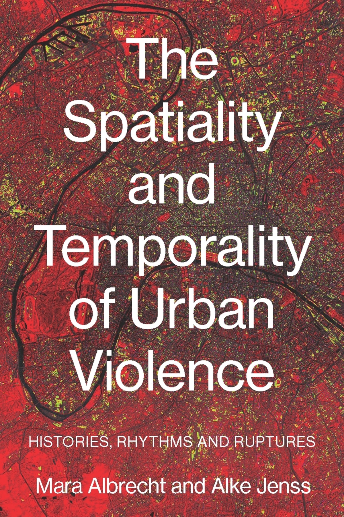 Cover image for The spatiality and temporality of urban violence ISBN 9781526165732