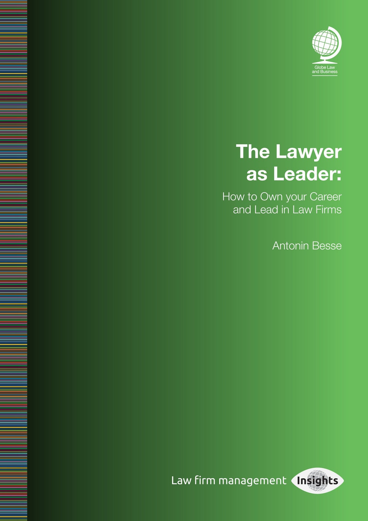 Cover image for The Lawyer as Leader: How to Own your Career and Lead in Law Firms ISBN 9781787422322