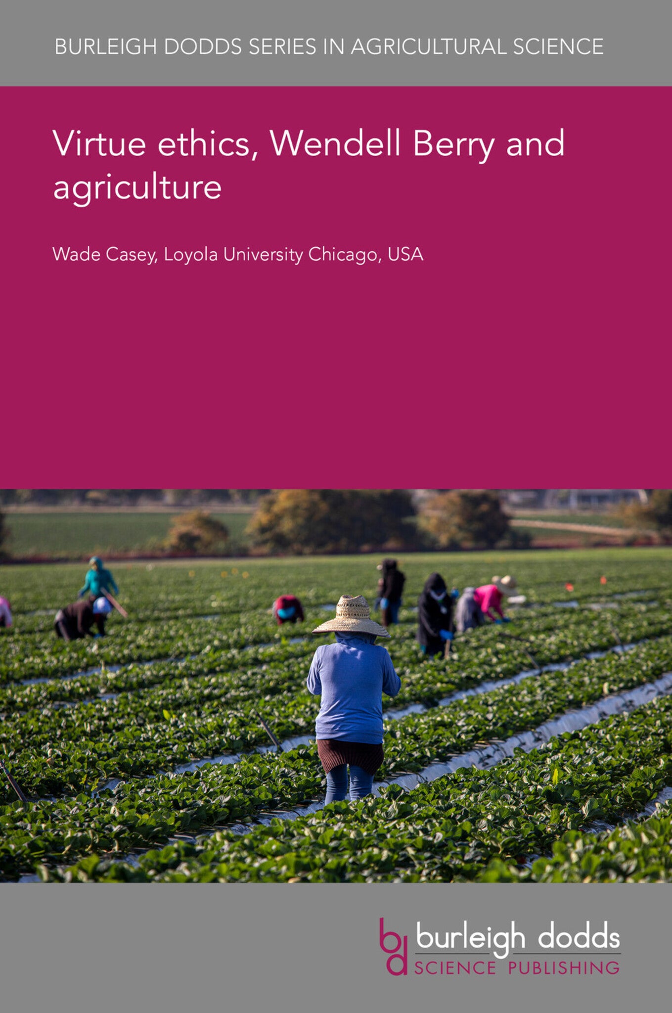 Virtue ethics, Wendell Berry and agriculture