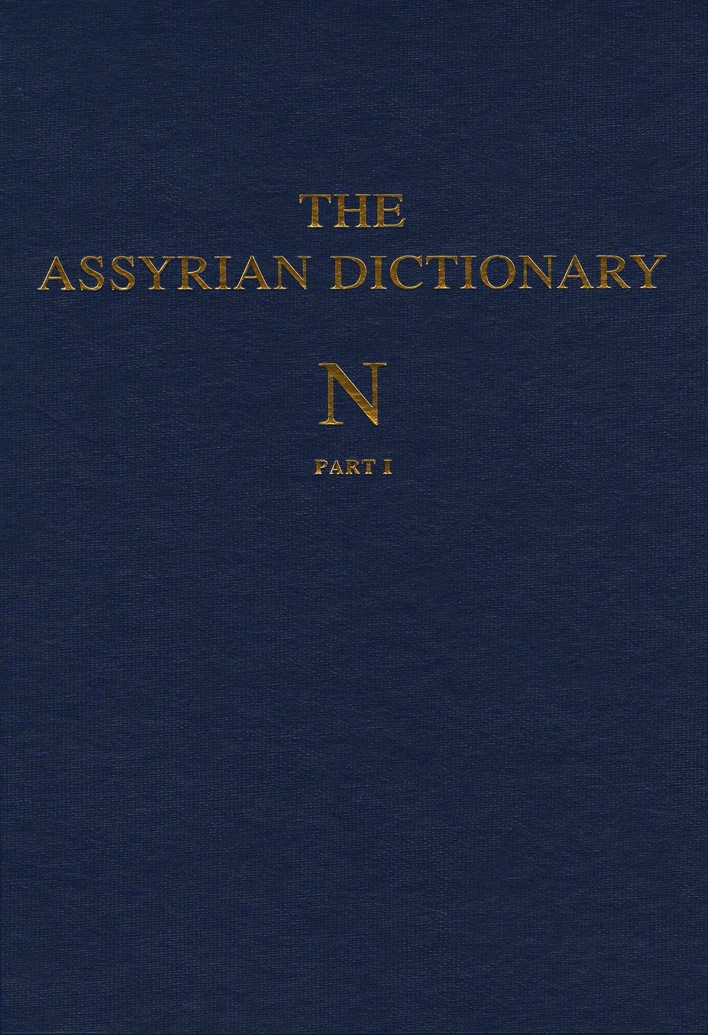 The Assyrian Dictionary, Volume 11, N, Parts 1 and 2