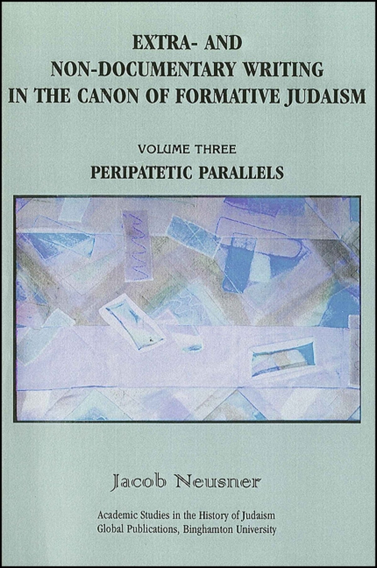 Cover image for Extra- and Non-Documentary Writing in the Canon of Formative Judaism, Vol. 3 ISBN 9781586841133