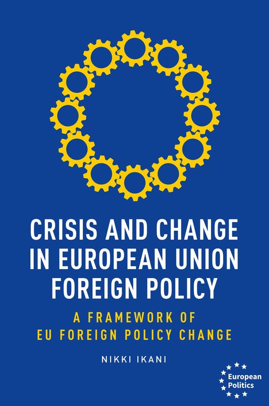Crisis and change in European Union foreign policy