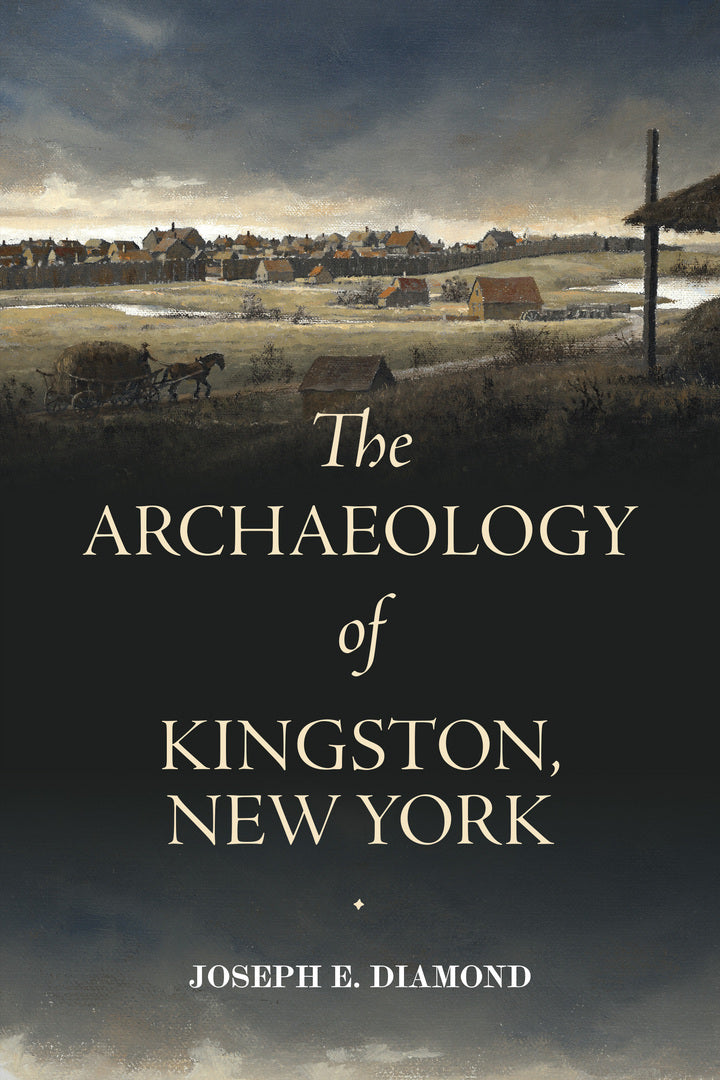 Cover image for The Archaeology of Kingston, New York ISBN 9798855803969