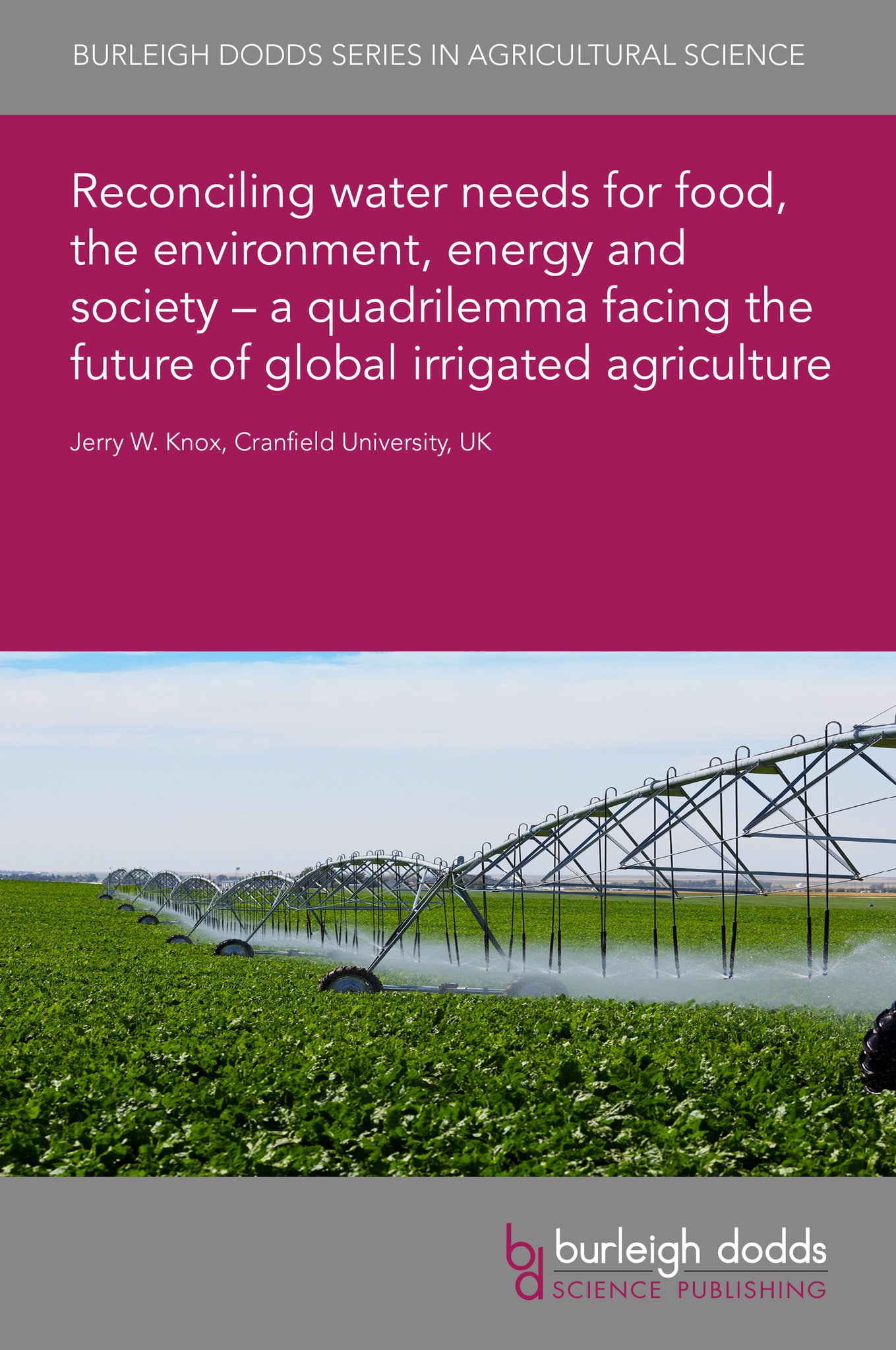 Reconciling water needs for food, the environment, energy and society – a quadrilemma facing the future of global irrigated agriculture
