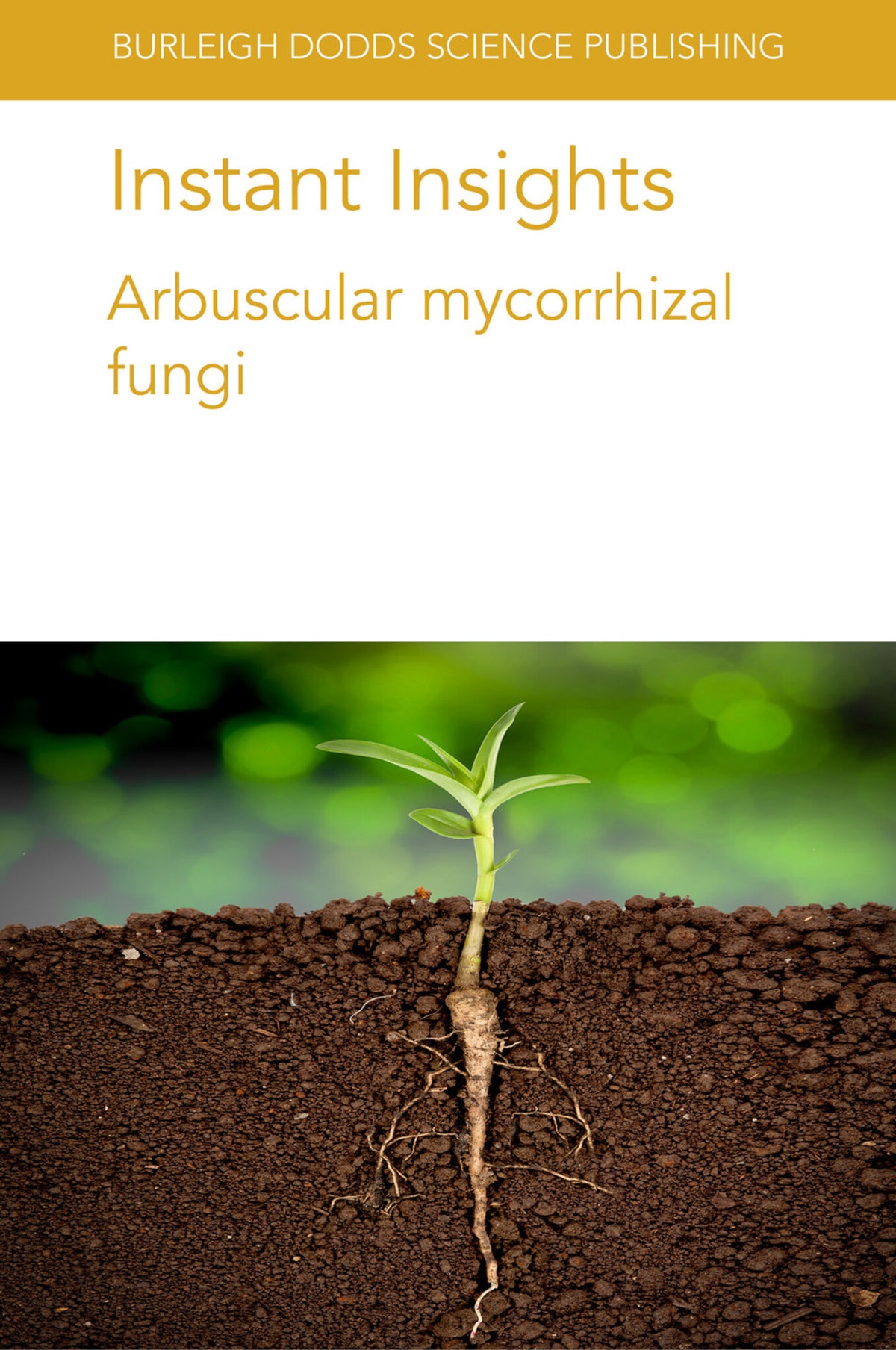 Cover image for Instant Insights: Arbuscular mycorrhizal fungi ISBN 9781801460651