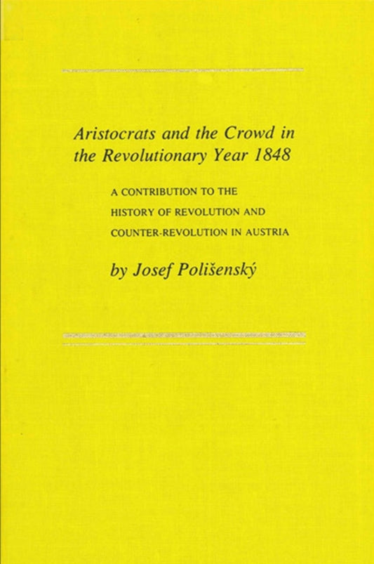 Aristocrats and the Crowd in the Revolutionary Year 1848
