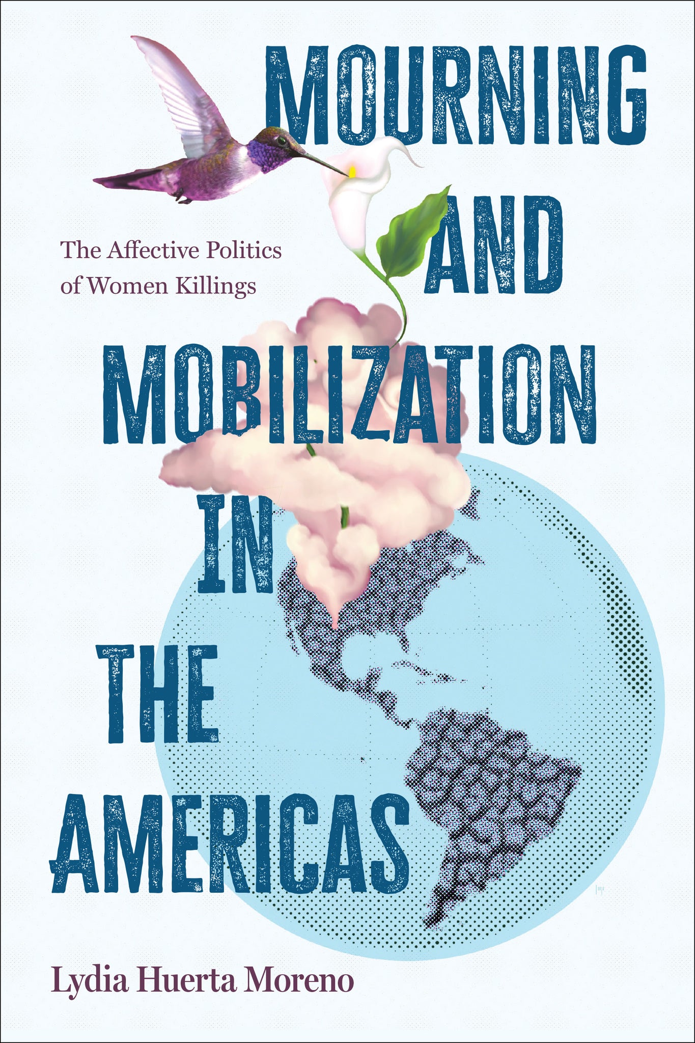 Mourning and Mobilization in the Americas