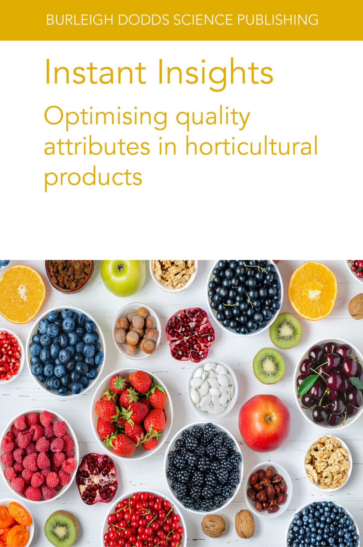Cover image for Instant Insights: Optimising quality attributes in horticultural products ISBN 9781801466684