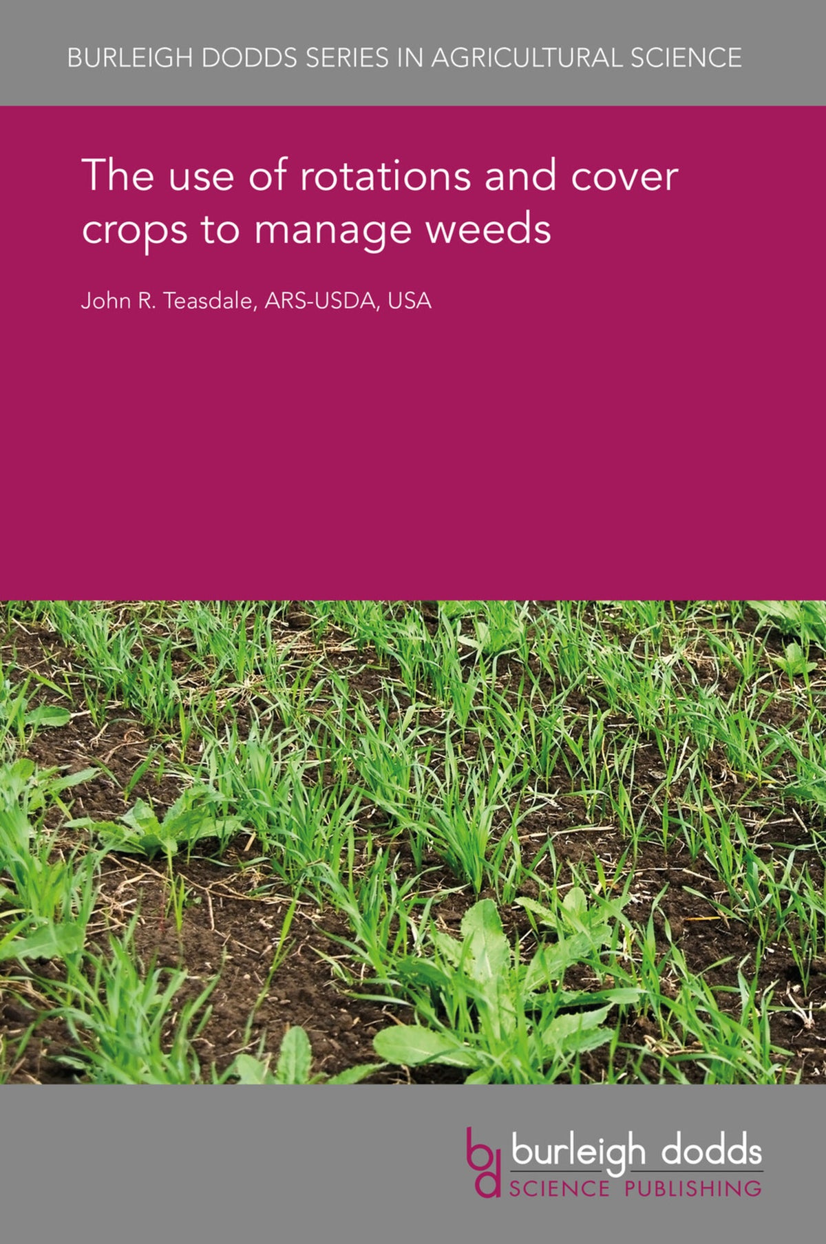 The use of rotations and cover crops to manage weeds
