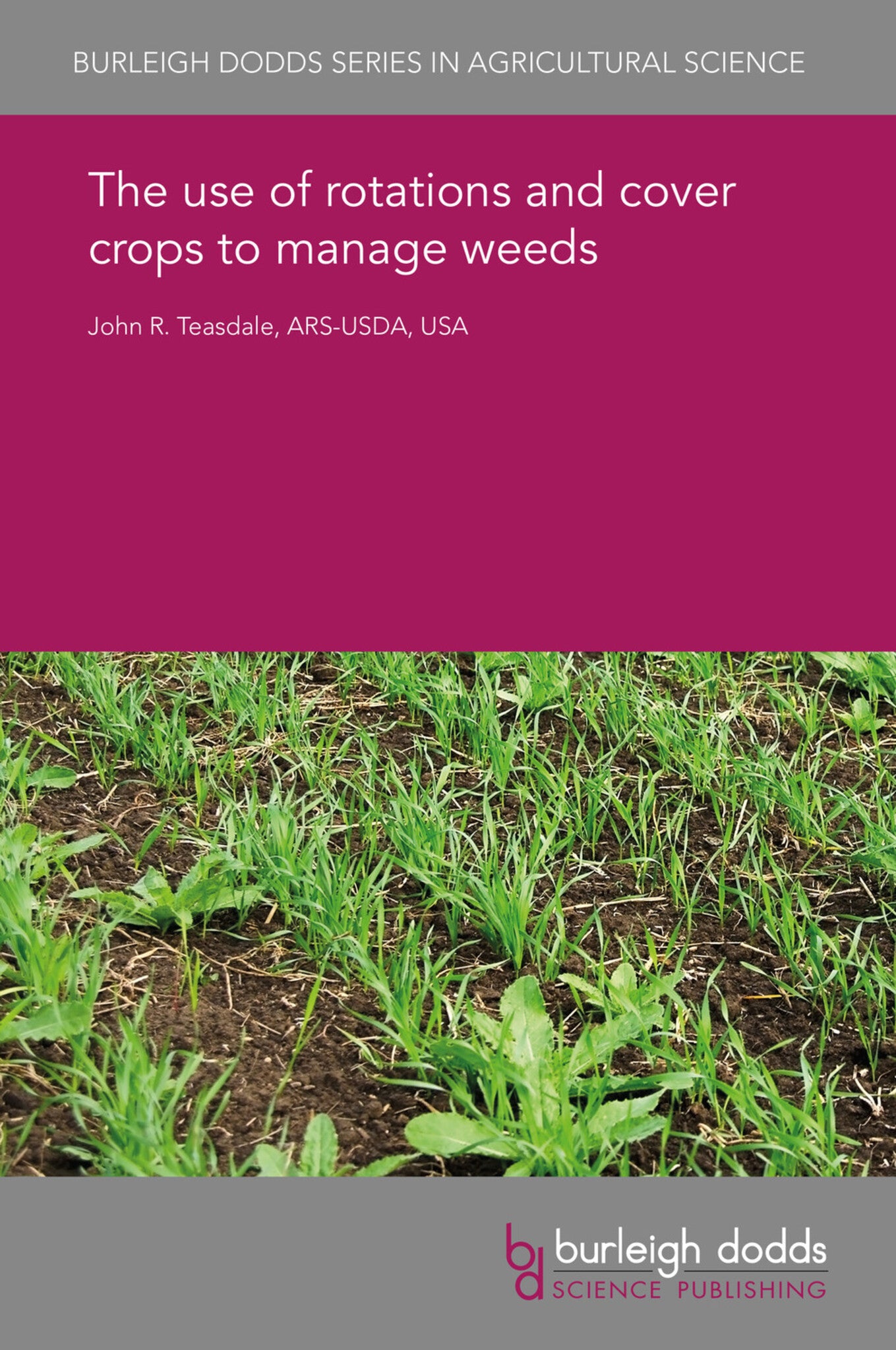 The use of rotations and cover crops to manage weeds