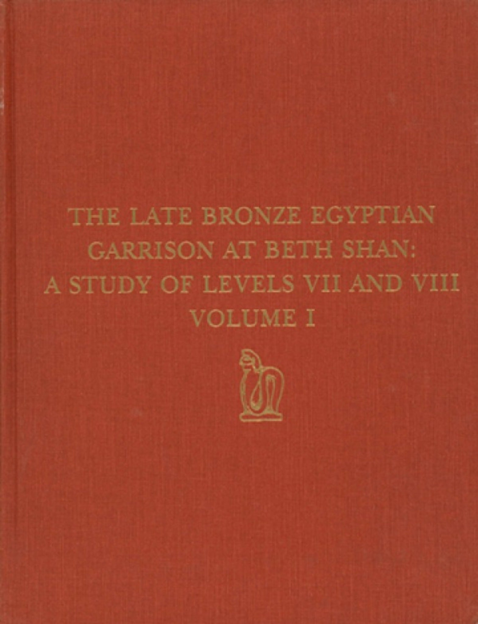 The Late Bronze Egyptian Garrison at Beth Shan