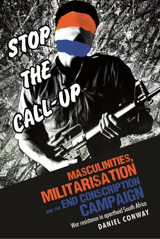 Masculinities, militarisation and the End Conscription campaign