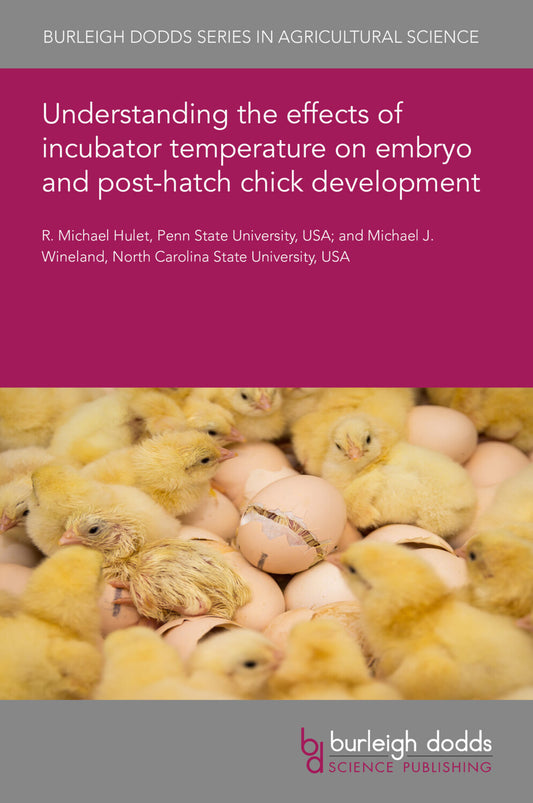 Understanding the effects of incubator temperature on embryo and post-hatch chick development