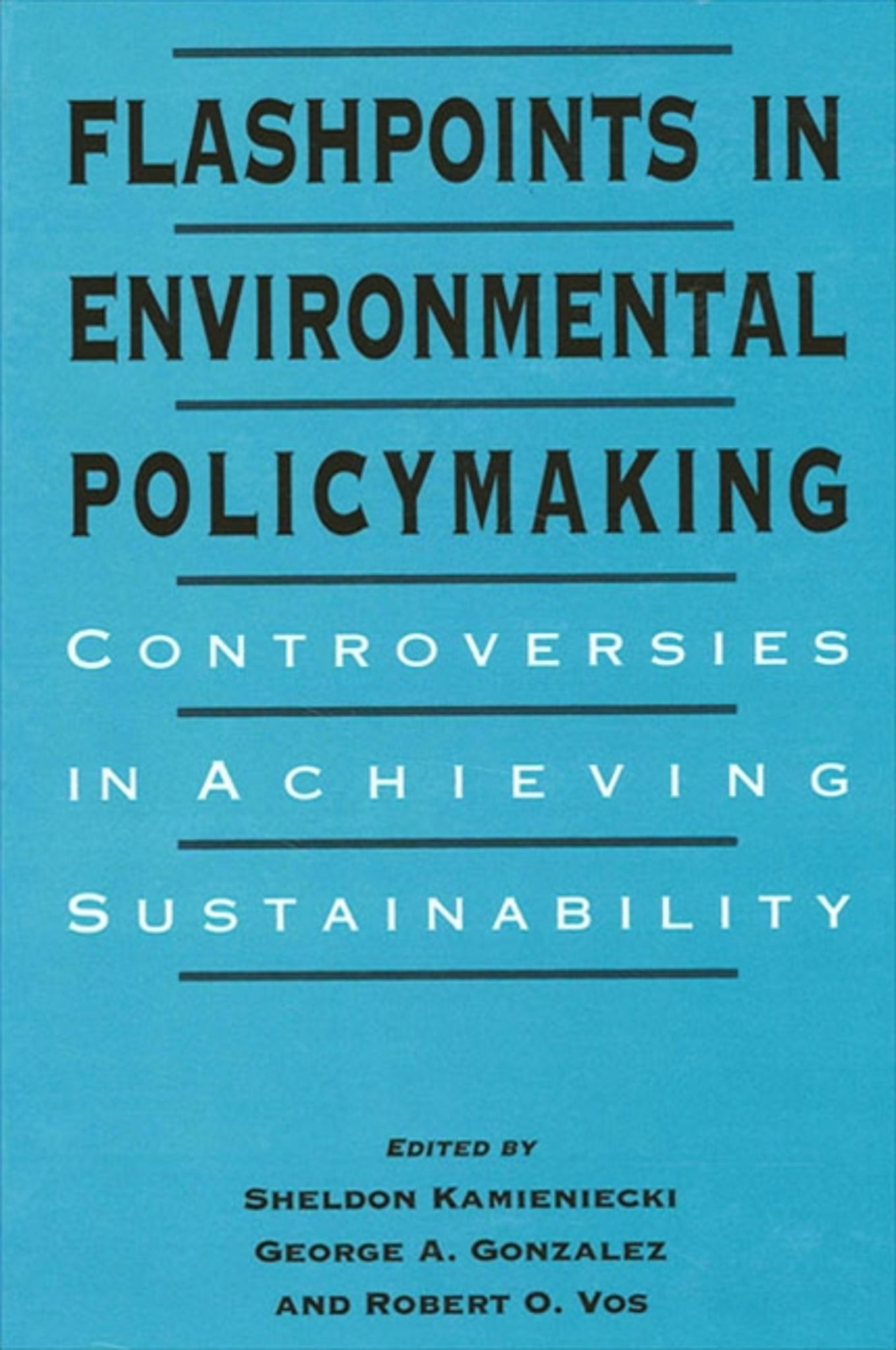Flashpoints in Environmental Policymaking