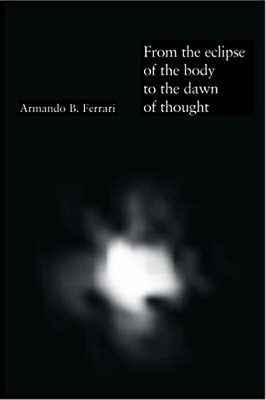 From the Eclipse of the Body to the Dawn of Thought