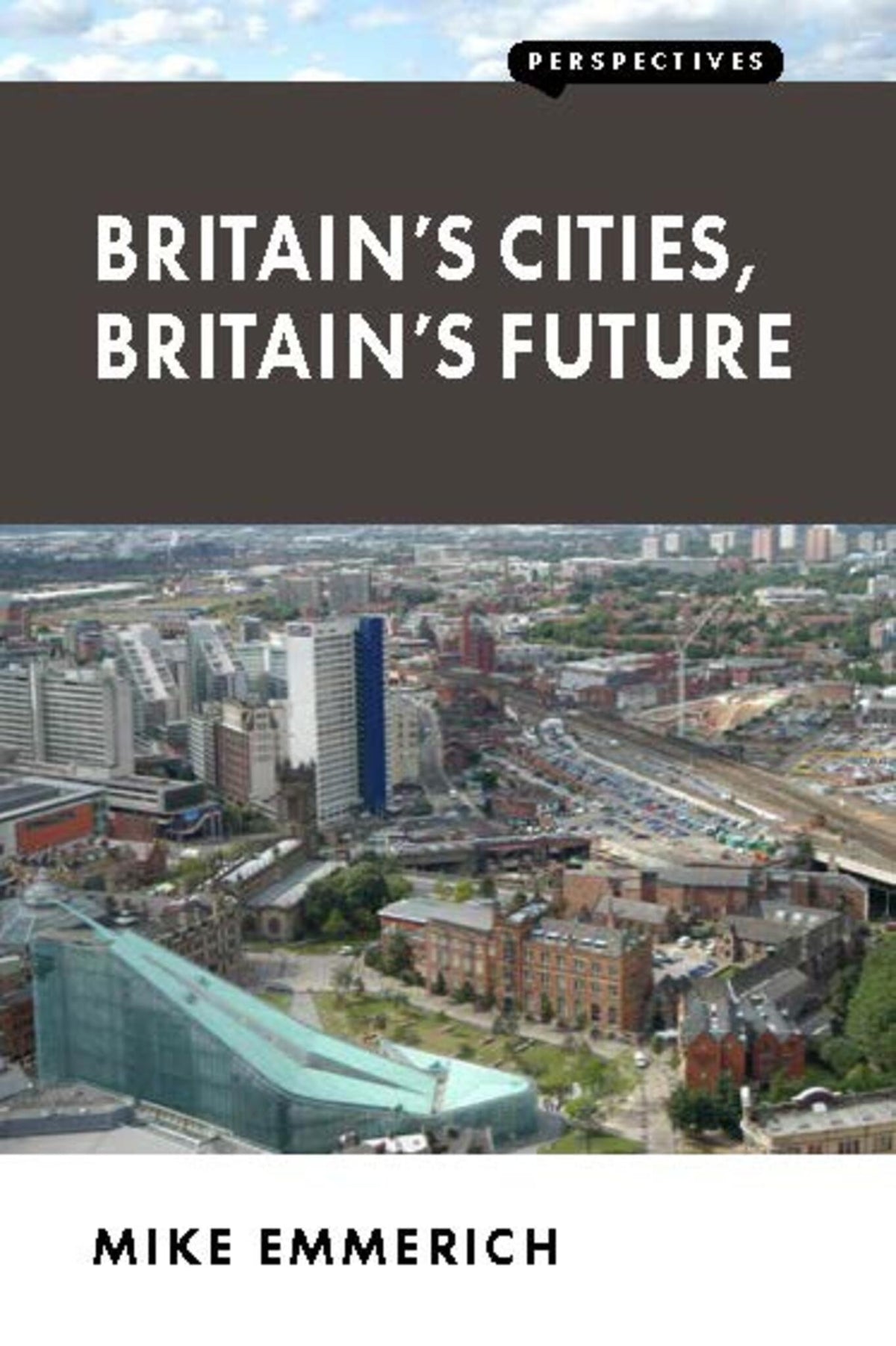 Cover image for Britain’s Cities, Britain’s Future ISBN 9781907994630