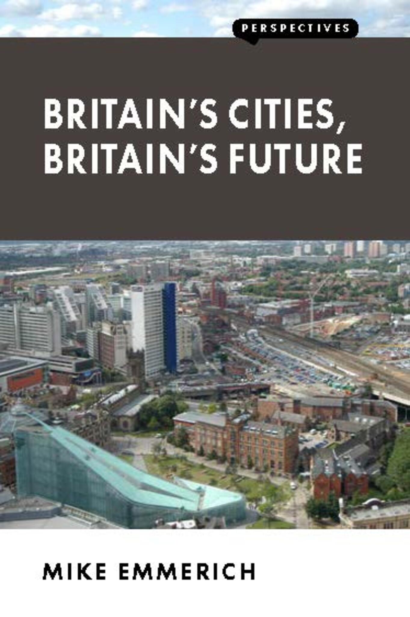 Britain’s Cities, Britain’s Future
